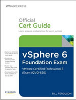 vSphere 6 Foundations Exam Official Cert Guide (Exam #2V0-620): VMware Certified Professional 6 (VMware Press)