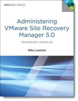 Administering VMware Site Recovery Manager 5.0 by Mike Laverick - VMware Press